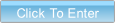 Click To Enter